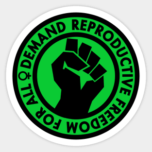 Demand Reproductive Freedom For All - green Sticker